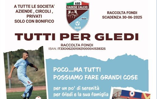 Calcio, Vadese. &quot;Tutti per Gledi&quot;, aperta la raccolta fondi a sostegno di Xhuri e la sua famiglia