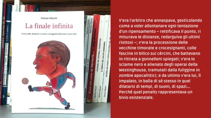 Letteratura Sportiva. Il Vado e Felice Levratto nella top ten di Bibliocalcio grazie a &quot;La finale infinita&quot;