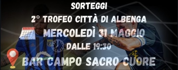 Calcio a 7, Secondo Trofeo Città di Albenga. Mercoledì sera il sorteggio, lunedì 5 giugno via alla competizione!